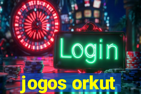 jogos orkut